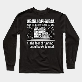 Abibliophobia - Funny Reading Bookworm Readers Book Lovers Long Sleeve T-Shirt